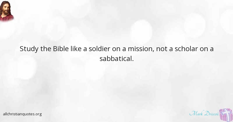 Mark Driscoll Quote About Bible Study Reformation Walks All Christian Quotes