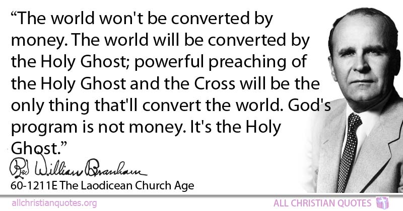William branham quote about holy ghost money powerful preaching 