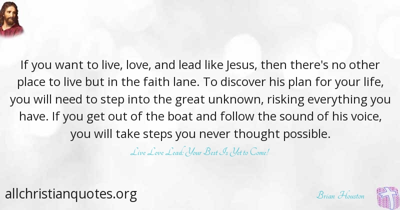 Brian Houston Quote About Faith Live Love Possible All Christian Quotes